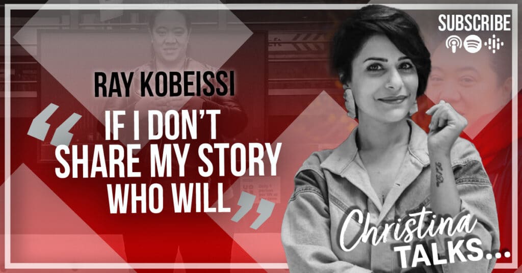 Ray Kobeissi - Christina Talks Podcast